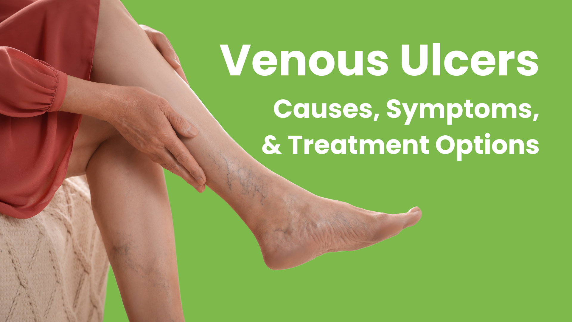 Venous Ulcers – Causes, Symptoms, and Treatment Options 